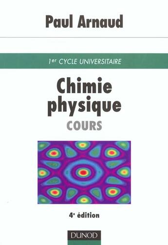 Couverture du livre « Chimie Physique ; Cours Et Exercices Corriges ; 4e Edition » de Paul Arnaud et Veronique Chambaud et Rouquerol et Lissillour aux éditions Dunod