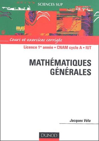 Couverture du livre « Mathematiques generales » de Jacques Velu aux éditions Dunod