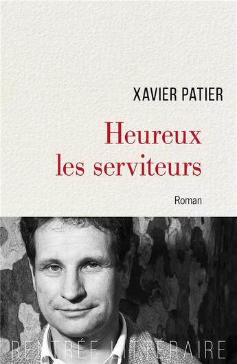 Couverture du livre « Heureux les serviteurs » de Xavier Patier aux éditions Cerf