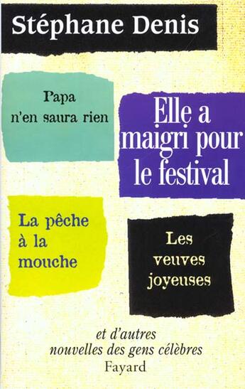 Couverture du livre « Elle a maigri pour le festival » de Stephane Denis aux éditions Fayard