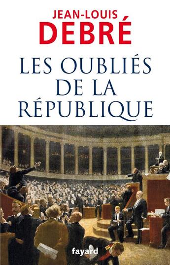 Couverture du livre « Les oubliés de la République » de Debre-J-L aux éditions Fayard