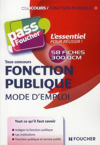 Couverture du livre « Fonction publique ; mode d'emploi, fiches et QCM » de Anne Ducastel aux éditions Foucher