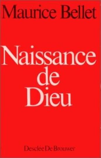 Couverture du livre « Naissance de dieu : Proposition du possible » de Maurice Bellet aux éditions Desclee De Brouwer