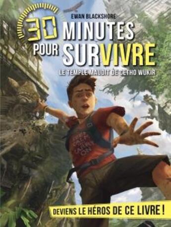 Couverture du livre « 30 minutes pour survivre Tome 7 : le temple maudit de Cetho Wukir » de Bertrand Puard aux éditions Albin Michel