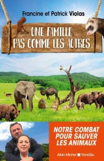 Couverture du livre « Une famille pas comme les autres ; notre combat pour sauver les animaux » de Francine Violas et Patrick Violas aux éditions Albin Michel