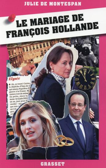 Couverture du livre « Le mariage de François Hollande » de Julie De Montespan aux éditions Grasset