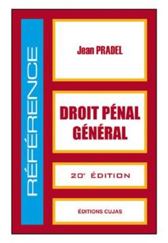 Couverture du livre « Droit pénal général ; 20e édition » de Jean Pradel aux éditions Cujas