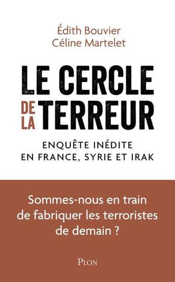 Couverture du livre « Le cercle de la terreur : enquête inédite en France, en Syrie et en Irak » de Edith Bouvier et Celine Martelet aux éditions Plon