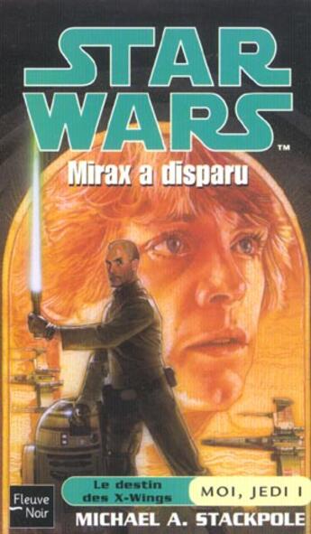 Couverture du livre « Star wars - numero 54 mirax a disparu - tome 1 - vol01 » de Michael A. Stackpole aux éditions Fleuve Editions