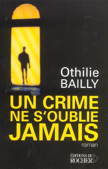 Couverture du livre « Un crime ne s'oublie jamais » de  aux éditions Rocher