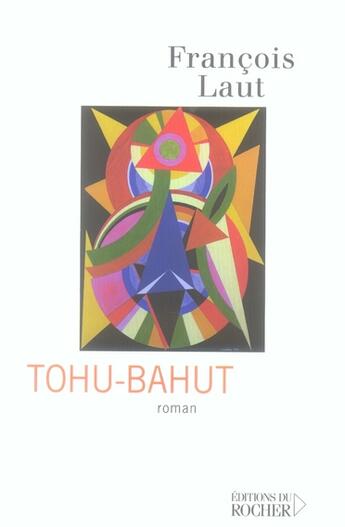 Couverture du livre « Tohu-bahut » de Francois Laut aux éditions Rocher