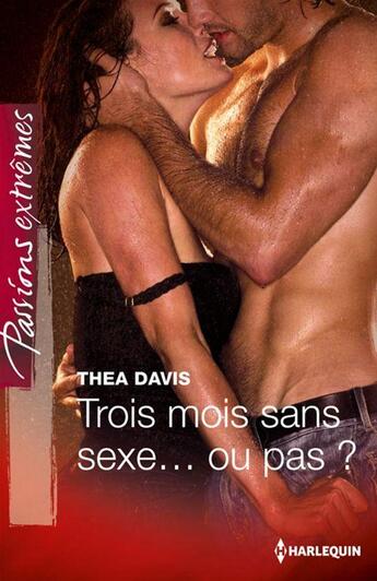 Couverture du livre « Trois mois sans sexe... ou pas ? » de Thea Devine aux éditions Harlequin