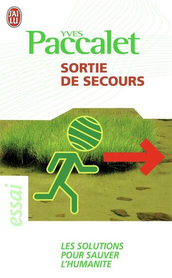 Couverture du livre « Sortie de secours ; les solutions pour sauver l'humanité » de Yves Paccalet aux éditions J'ai Lu