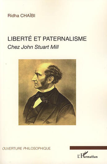 Couverture du livre « Liberté et paternalisme ; chez John Stuart Mill » de Ridha Chaibi aux éditions L'harmattan