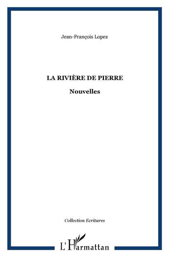 Couverture du livre « La rivière de pierre » de Jean-Francois Lopez aux éditions L'harmattan