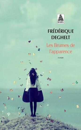 Couverture du livre « Les brumes de l'apparence » de Frederique Deghelt aux éditions Actes Sud