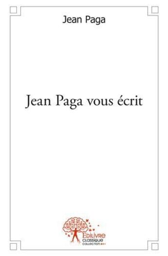 Couverture du livre « Jean paga vous ecrit » de Paga Jean aux éditions Edilivre