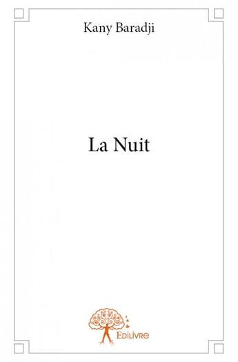 Couverture du livre « La nuit » de Kany Baradji aux éditions Edilivre