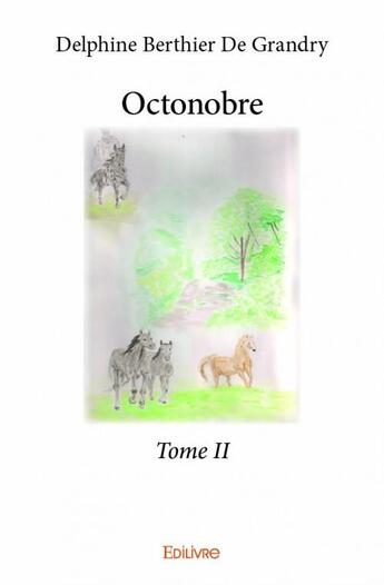 Couverture du livre « Octonobre t.2 » de Delphine Berthier De Grandry aux éditions Edilivre