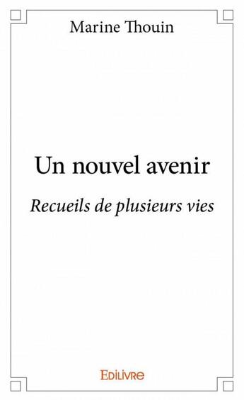 Couverture du livre « Un nouvel avenir » de Marine Thouin aux éditions Edilivre