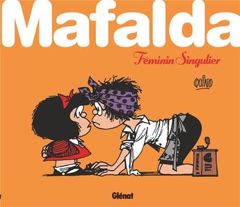 Couverture du livre « Mafalda féminin singulier » de Quino aux éditions Glenat