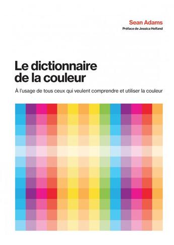 Couverture du livre « Le dictionnaire de la couleur » de Sean Adams aux éditions Pyramyd