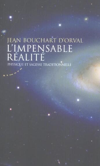 Couverture du livre « L'impensable réalité ; physique et sagesse traditionnelle » de Jean Bouchart D'Orval aux éditions Almora