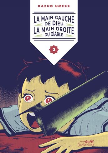 Couverture du livre « La main gauche de dieu, la main droite du diable Tome 2 » de Kazuo Umezu aux éditions Le Lezard Noir