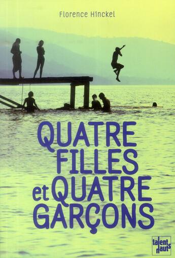 Couverture du livre « Quatre filles et quatre garçons » de Florence Hinckel aux éditions Talents Hauts