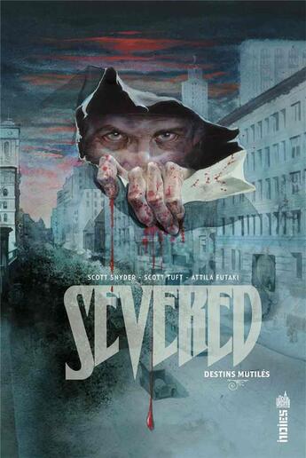 Couverture du livre « Severed, destins mutilés » de Scott Tuft et Attila Futaki et Scott Snyder aux éditions Urban Comics