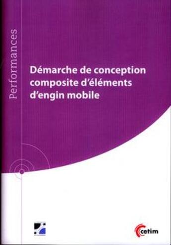 Couverture du livre « Démarche de conception composite d'éléments d'engin mobile : (Réf : 9Q226) » de Dessarthe Alain aux éditions Cetim