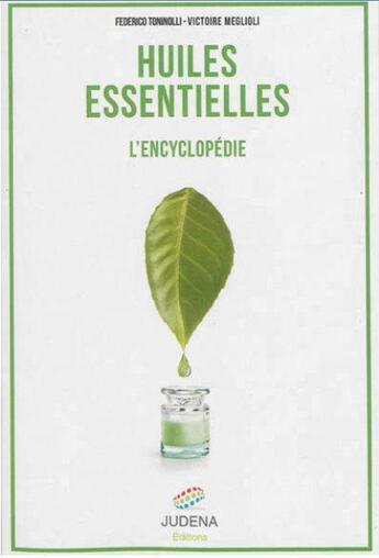 Couverture du livre « Aromathérapie ; l'encyclopédie des huiles essentielles » de Renato Tittarelli aux éditions Judena