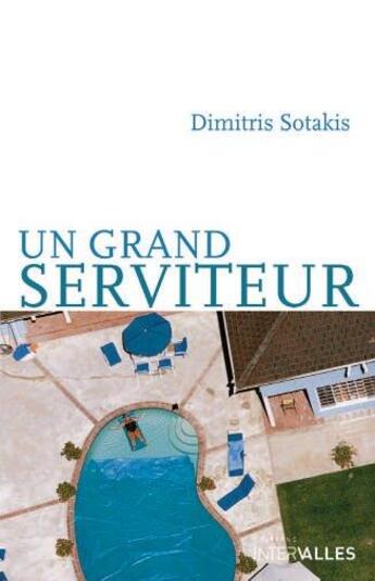 Couverture du livre « Un grand serviteur » de Dimitris Sotakis aux éditions Intervalles
