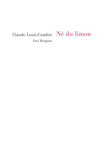 Couverture du livre « Né du limon » de Claude Louis-Combet aux éditions Fata Morgana