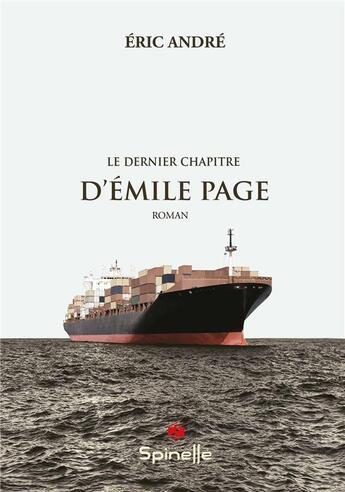 Couverture du livre « Le dernier chapitre d'Émile Page » de Eric Andre aux éditions Spinelle