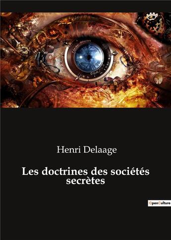 Couverture du livre « Les doctrines des societes secretes » de Delaage Henri aux éditions Culturea