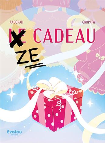 Couverture du livre « Ze cadeau » de Aadorah et Gropapa aux éditions Evalou