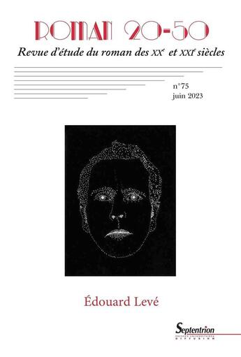 Couverture du livre « Édouard Levé : Roman 20-50, n° 75/juin 2023 » de Reggiani/Reig aux éditions Pu Du Septentrion