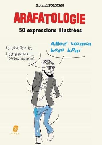 Couverture du livre « Arafatologie : 50 expressions illustrées » de Roland Polman aux éditions Nimba Editions