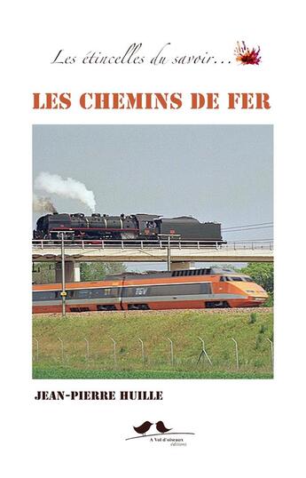 Couverture du livre « Les chemins de fer » de Huille Jean-Pierre aux éditions A Vol D'oiseaux