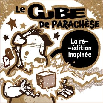 Couverture du livre « Le cube de Parachèse : La réédition inopinée » de Eulchien Loic aux éditions Le Bureau Provisoire