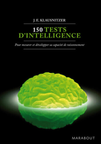 Couverture du livre « 150 tests d'intelligence » de J-F Klausnitzer aux éditions Marabout