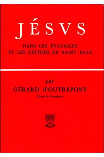 Couverture du livre « Jésus dans les évangiles et les lettres de Saint Paul » de Gerard D'Outrepont aux éditions Beauchesne