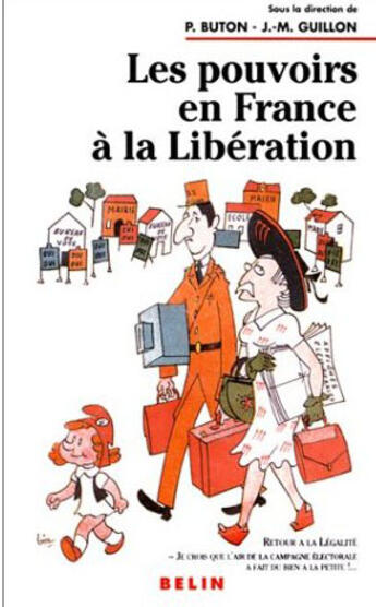 Couverture du livre « Les pouvoirs en France à la Libération » de P Buton aux éditions Belin