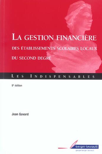 Couverture du livre « La Gestion Financiere Des Etablissements Scolaires Locaux  Du Second Degre ; 9e Edition » de Jean Gavard aux éditions Berger-levrault