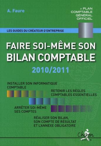 Couverture du livre « Faire soi-même son bilan comptable (édition 2010/2011) » de A Faure aux éditions Chiron