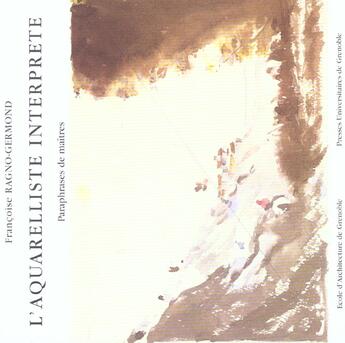 Couverture du livre « Aquarelliste interprete » de Ragno F aux éditions Pu De Grenoble
