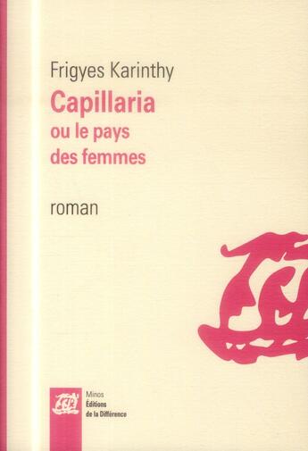 Couverture du livre « Capillaria ou le pays des femmes » de Frigyes Karinthy aux éditions La Difference
