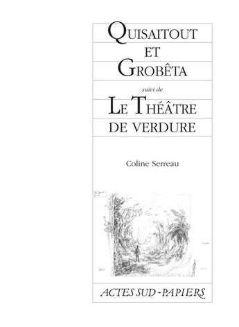 Couverture du livre « Quisaitout et Grobêta ; le théâtre de verdure » de Coline Serreau aux éditions Actes Sud-papiers