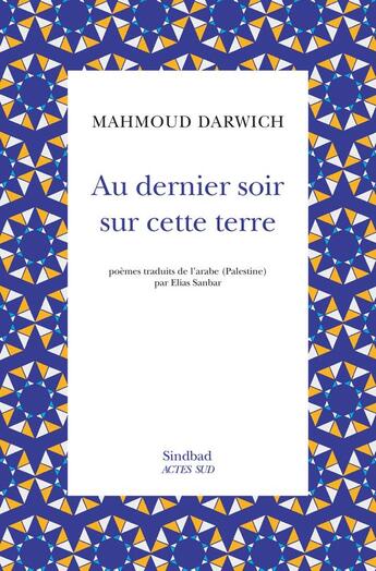 Couverture du livre « Au dernier soir sur cette terre » de Mahmoud Darwich aux éditions Sindbad